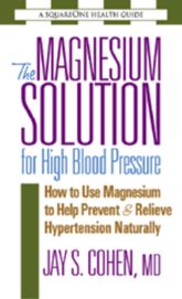 The Magnesium Solution for High Blood Pressure - 6 Aug 2012