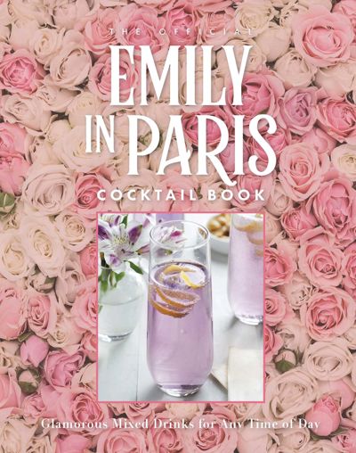 The Official Emily in Paris Cocktail Book