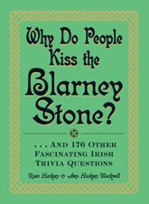 Why Do People Kiss the Blarney Stone? - 18 Dec 2012