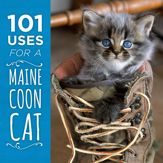 101 Uses for a Maine Coon Cat - 15 Jun 2016