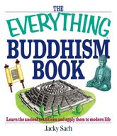 The Everything Buddhism Book - 1 Aug 2003