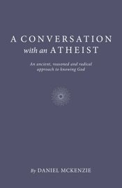 A Conversation with an Atheist - 26 May 2023