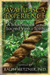 The Ayahuasca Experience - 2 Mar 2014