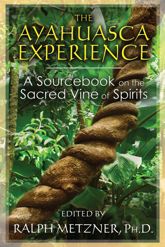 The Ayahuasca Experience - 2 Mar 2014