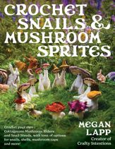 Crochet Snails and Mushroom Sprites - 16 Sep 2025
