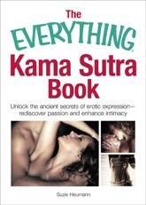 The Everything Kama Sutra Book - 15 Dec 2011