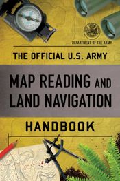 Official U.S. Army Map Reading and Land Navigation Handbook - 15 Oct 2022