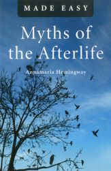 Myths of the Afterlife Made Easy - 16 Jun 2011