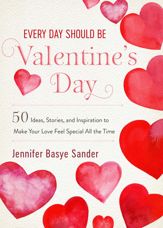 Every Day Should be Valentine's Day - 4 Feb 2020