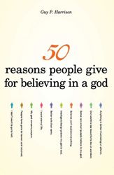 50 Reasons People Give for Believing in a God - 18 Sep 2009