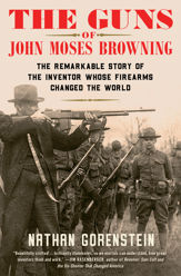 The Guns of John Moses Browning - 25 May 2021