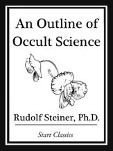 An Outline of Occult Science - 8 Nov 2013