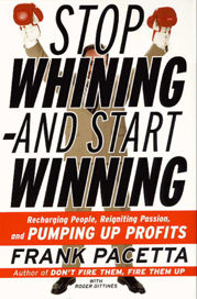 Stop Whining--and Start Winning - 3 Nov 2009