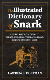 The Illustrated Dictionary of Snark - 1 Sep 2013