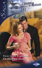 Un enfant par amour (Saga L'Héritier des Maitland vol.9) - 22 Jan 2013