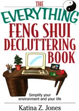 The Everything Feng Shui De-Cluttering Book - 23 May 2008