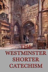 The Westminster Shorter Catechism - 26 Nov 2012