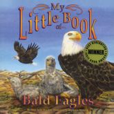 My Little Book of Bald Eagles - 1 Mar 2021