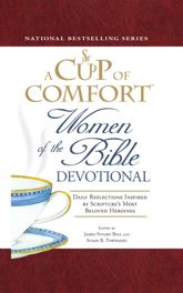A Cup of Comfort Women of the Bible Devotional - 18 Feb 2009
