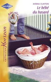 Le bébé du hasard (Harlequin Horizon) - 15 Jun 2007