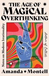 The Age of Magical Overthinking - 9 Apr 2024