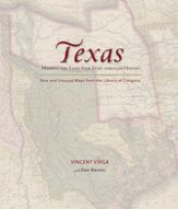 Texas: Mapping the Lone Star State through History - 6 Jan 2010