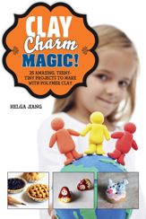 Clay Charm Magic! - 7 Oct 2014