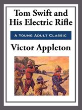Tom Swift and His Electric Rifle - 15 Apr 2013