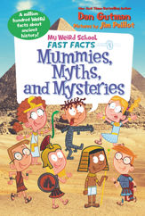 My Weird School Fast Facts: Mummies, Myths, and Mysteries - 18 Jun 2019