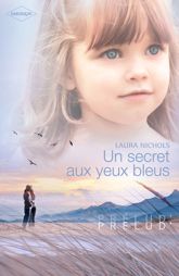 Un secret aux yeux bleus (Harlequin Prélud') - 1 Sep 2009