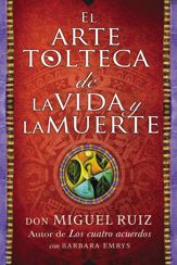 arte tolteca de la vida y la muerte (The Toltec Art of Life and Death - Spanish - 27 Oct 2015