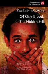 Of One Blood: Or, The Hidden Self - 14 Jan 2025