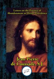 Letters on the Practice of Abandonment to Divine Providence - 29 Jan 2017