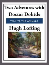 Two Adventures with Doctor Doolittle - 29 Apr 2013