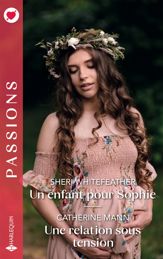 Un enfant pour Sophie - Une relation sous tension - 1 Apr 2024