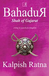 Bahadur Shah of Gujarat - 12 Dec 2023