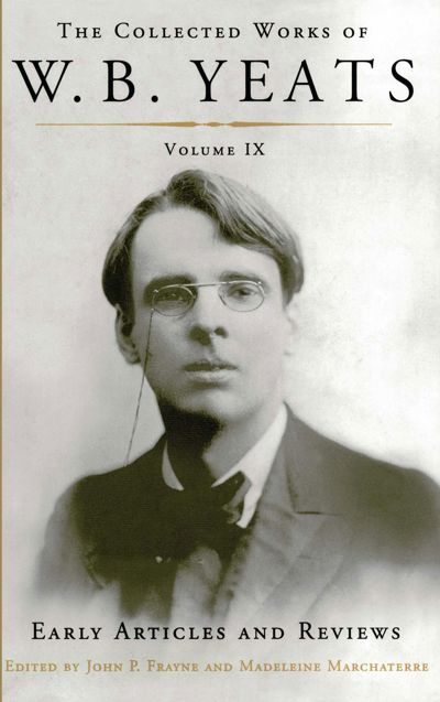 The Collected Works of W.B. Yeats Volume IX: Early Art