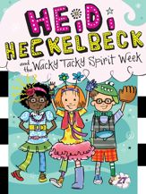 Heidi Heckelbeck and the Wacky Tacky Spirit Week - 3 Sep 2019