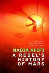 A Rebel's History of Mars - 15 Jul 2025
