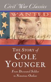 The Story of Cole Younger (Civil War Classics) - 16 Dec 2014