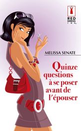 Quinze questions à se poser avant de l'épouser - 1 Jun 2012