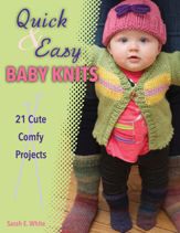 Quick & Easy Baby Knits - 1 Aug 2013