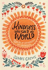 Kindness Will Save the World - 18 Apr 2023