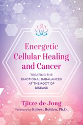 Energetic Cellular Healing and Cancer - 16 Feb 2021