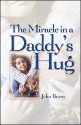 Miracle in a Daddy's Hug GIFT - 15 Jun 2010