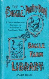 The Biggle Poultry Book - 1 Sep 2013