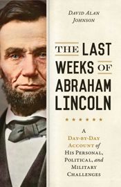 Last Weeks of Abraham Lincoln - 2 Oct 2018