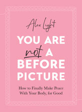 You Are Not a Before Picture - 9 Jun 2022