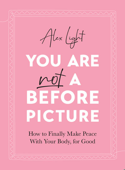 You Are Not a Before Picture