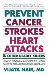 Prevent Cancer, Strokes, Heart Attacks & Other Deadly Killers - 11 Apr 2013